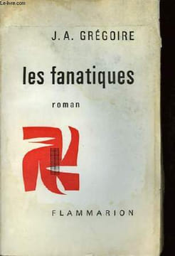 Les fanatiques.. GREGOIRE J.A.