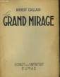 Le Grand Mirage.. GAILLARD Robert