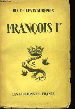 François Ier. DUC DE LEVIS MIREPOIX