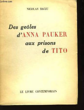 Des geôles d'Anna Pauker aux prisons de Tito. BACIU Nicolas