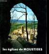 Les Eglises de Moustiers.. PLUME Jean-Marie Chanoine.