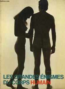 Les grandes énigmes du corps humain. Volume 2.