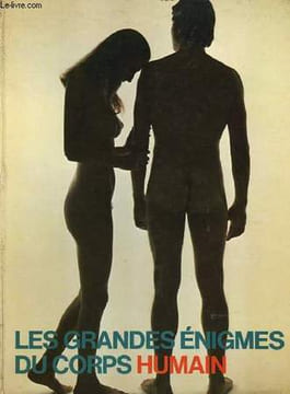 Les grandes énigmes du corps humain. Volume 2.. GAUDIN Bernard