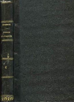 Histoire de France, depuis les temps les plus reculés jusqu'à la Révolution de 1789. En 4 TOMES. ANQUETIL