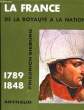 La France de la Royauté à la Nation 1789 - 1848. SIEBURG Friedrich