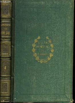 Louis XVI. Son administration et ses relations diplomatiques avec l'Europe. TOME IV : 1797 - 1793. CAPEFIGUE M.