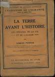 La Terre avant l'Histoire. Les origines de la vie et de l'homme.. PERRIER Edmond