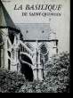 Guide illustré sur la Basilique de Saint-Quentin.. COLLECTIF