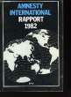 Amnesty International. Rapport 1982. AMNESTY INTERNATIONAL