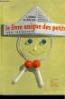 Le Livre Unique des Petits.. DUMAS Lucien & LORILLOU Marcel