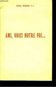 Ami, voici votre Foi ...
