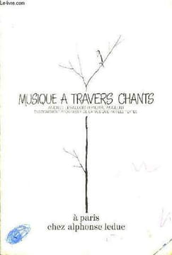 Musique à travers chants. TOME I. LEVALLOIS Andrée et AUCLER Pierre.