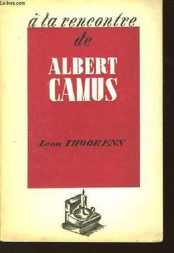 A la rencontre de Albert Camus.. THOORENS Léon