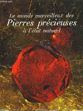 Le monde merveilleux des Pierres Précieuses à l'état naturel.. BARIAND Pierre