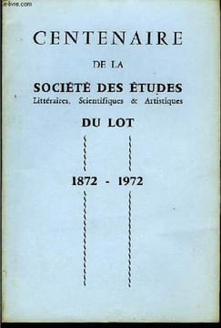 Bulletin du Centenaire de la Société des Etudes Littéraires, Scientifiques & Artistiques du Lot. 1872 - 1972. 3ème fascicule, n° CXCIII. COLLECTIF