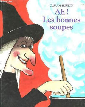 Ah ! Les bonnes soupes.. BOUJON Claude