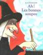 Ah ! Les bonnes soupes.. BOUJON Claude