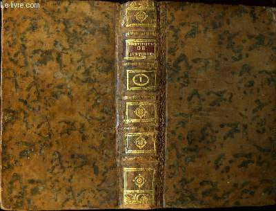 Nouvelle Traduction des Institutes de l'Empereur Justinien. TOME I. FERRIERE Claude-Joseph de
