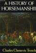 A History of Horsemanship.. CHENEVIX TRENCH Charles.