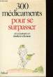 300 médicaments pour se surpasser physiquement et intellectuellement.. COLLECTIF