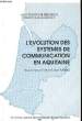 L'Evolution des Systèmes de Communication en Aquitaine.. TUDESQ André-Jean