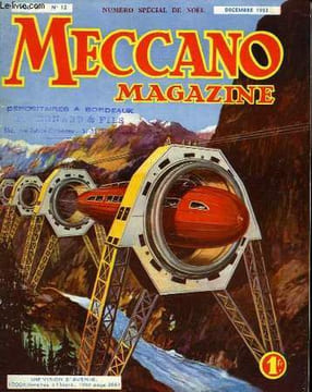Meccano Magazine. Vol. X, n°12 : Vision d'avenir. LAURENT G. & COLLECTIF