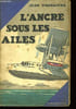 L'ancre sous les ailes.. D'AGRAIVES Jean