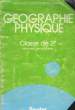 Géographie Physique. Classe de 2nde.. CABANNE Claude et PITIE Jean