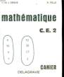 Mathématique. CE2. 1er cahier.. DENISE H. et J, POLLE R.