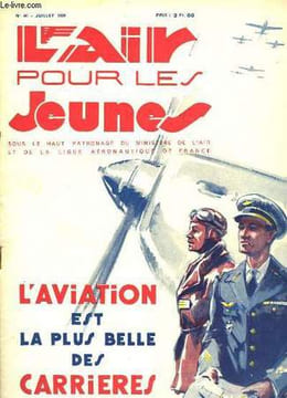 L'Air pour les Jeunes n°40 : L'Aviation est la plus belle des carrières.. ROCHE D'ESTREZ G. & COLLECTIF