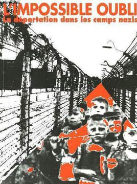 L'Impossible Oubli. La Déportation dans les camps nazis.. COLLECTIF