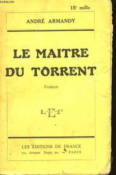 Le Maître du Torrent.. ARMANDY André