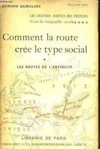 Comment la route crée le type social. TOME I : Les Routes de l'Antiquité