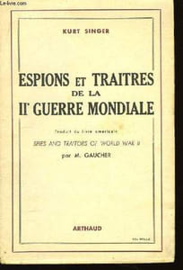 Espions et Traitres de la IIème Guerre Mondiale.