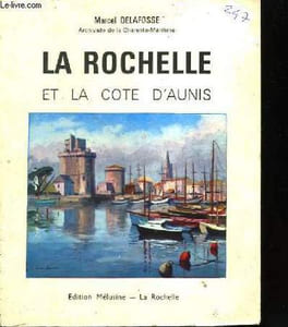 La Rochelle et la Côte d'Aunis.