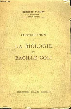 Contribution à la Biologie du Bacille Coli. FLEURY Georges
