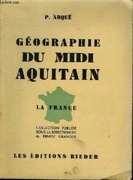 Géographie du Midi Aquitain.. ARQUE A.