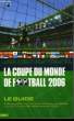 La coupe du monde de Football 2006. Le Guide. ENGLISH Sébastien