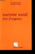 "Tourisme social ""état d'urgence.""". RAYNOUARD Yves et DANGER Elisabeth