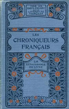 Les Chroniqueurs français. Oeuvres choisies.. COLLECTIF