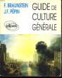 Guide de Culture Générale. BRAUNSTEIN-SILVESTRE F. et PEPIN J.F.