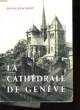La Cathédrale de Genève.. BUSCARLET Daniel
