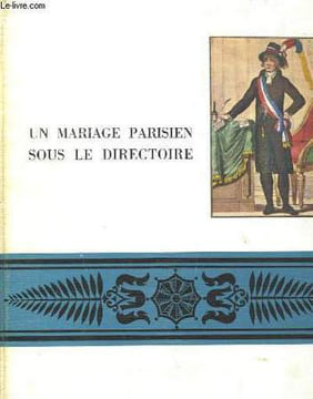 Un mariage parisien sous le Directoire.. KAHANE Eric