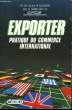 Exporter, pratique du commerce international.. COLLECTIF
