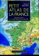 Petit Atlas de la France.. MERIENNE Patrick