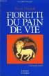 Fioretti du pain de vie.. PINGAULT Pascal