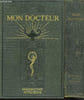 Mon Docteur. En 2 volumes.. COLLECTIF