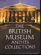 The British Museum and its collections.. COLLECTIF