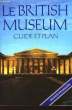 Le British Museum. Guide et Plan. COLLECTIF