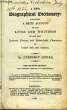 A new Biographical Dictionary, containing a brief account of the lives and writting of the most Eminent Persons and Remarkable Characters in every age ...